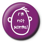 I'm Not Normal - Badge